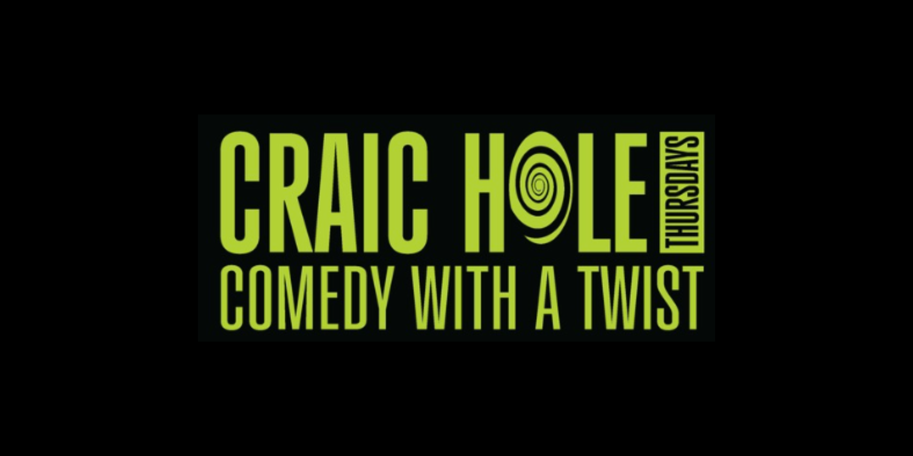 Craic Hole Thursdays: Comedy with a Twist - 16 October
